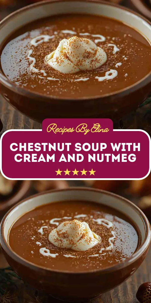 Chestnut Soup with Cream and Nutmeg