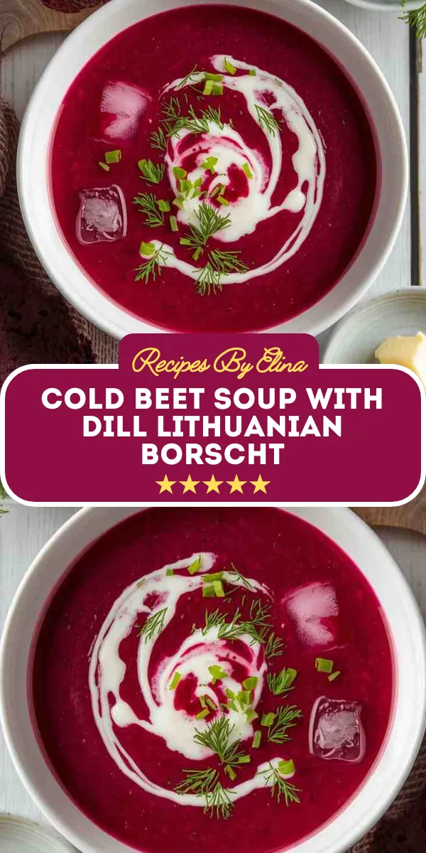 Cold Beet Soup with Dill Lithuanian Borscht