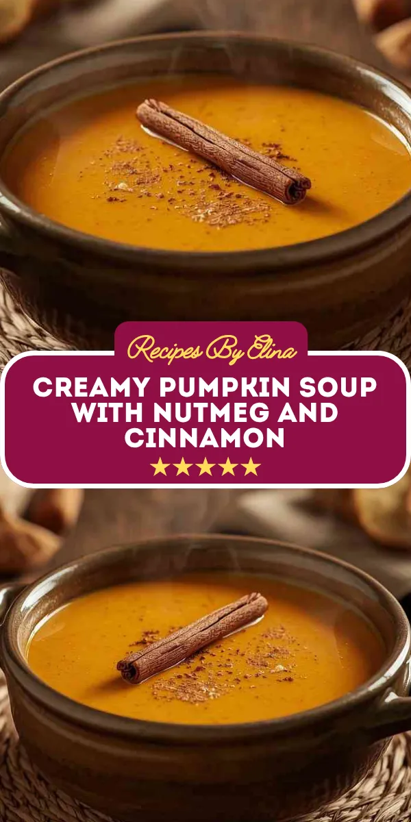 Creamy Pumpkin Soup with Nutmeg and Cinnamon