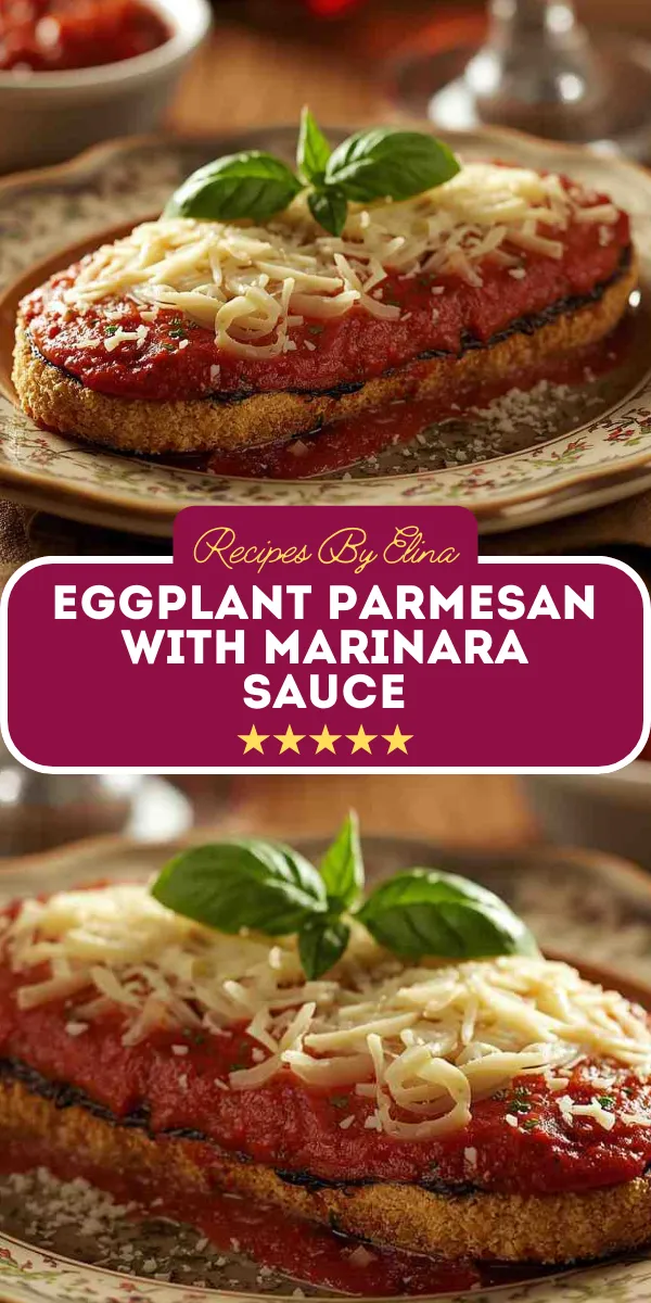 Eggplant Parmesan with Marinara Sauce