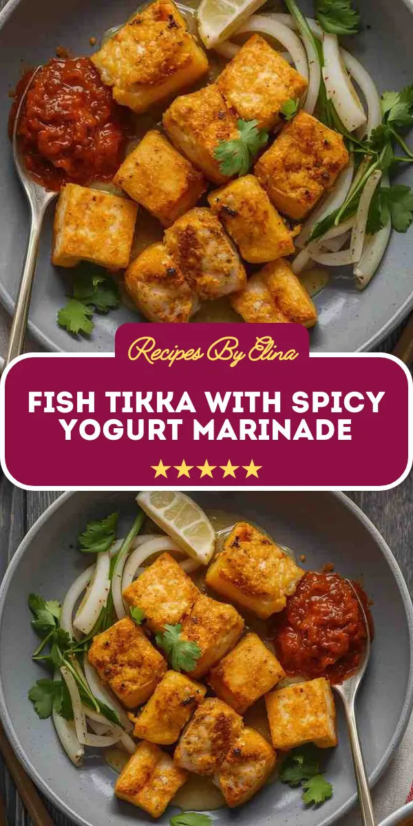 Fish Tikka with Spicy Yogurt Marinade