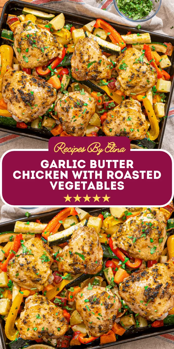 Garlic Butter Chicken with Roasted Vegetables
