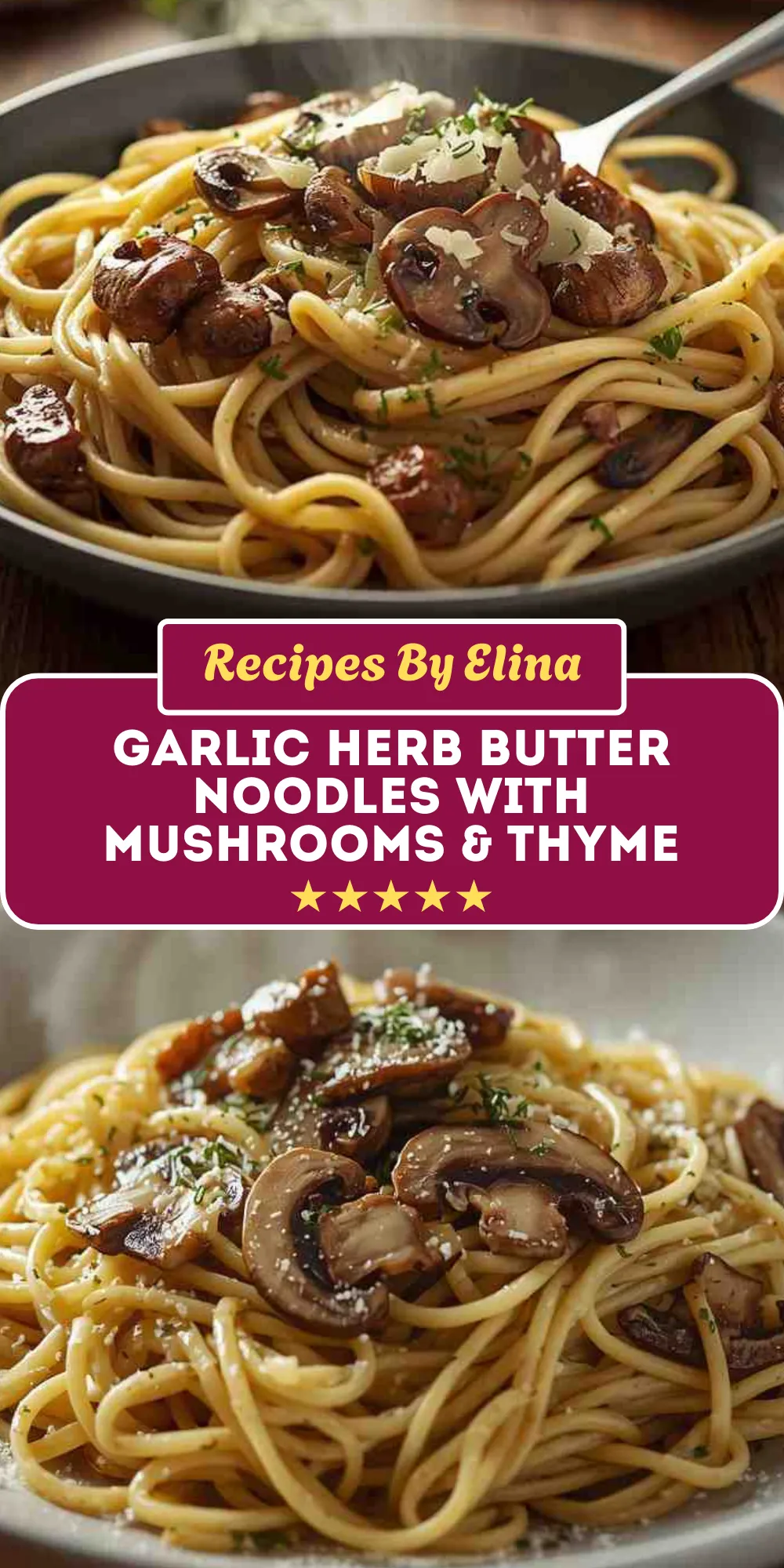 Garlic Herb Butter Noodles with Mushrooms & Thyme