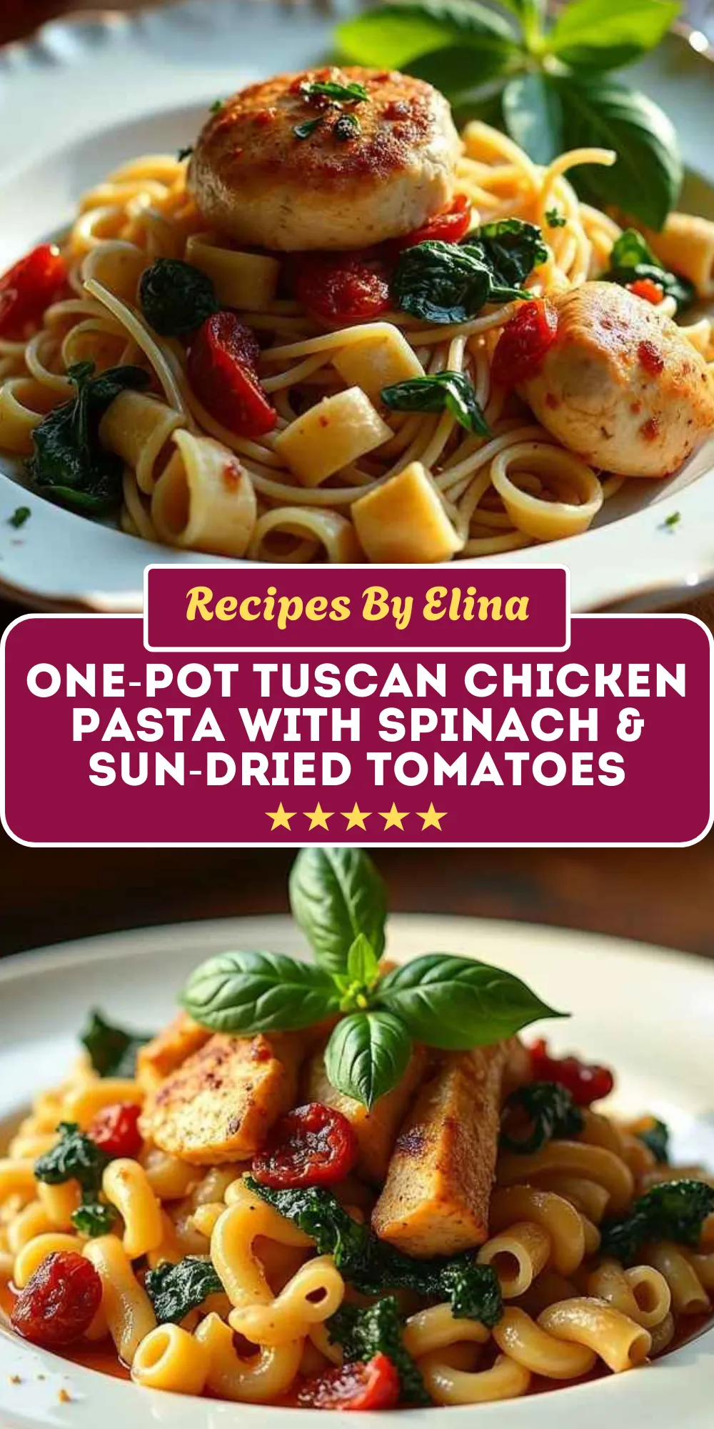 One-Pot Tuscan Chicken Pasta with Spinach & Sun-Dried Tomatoes