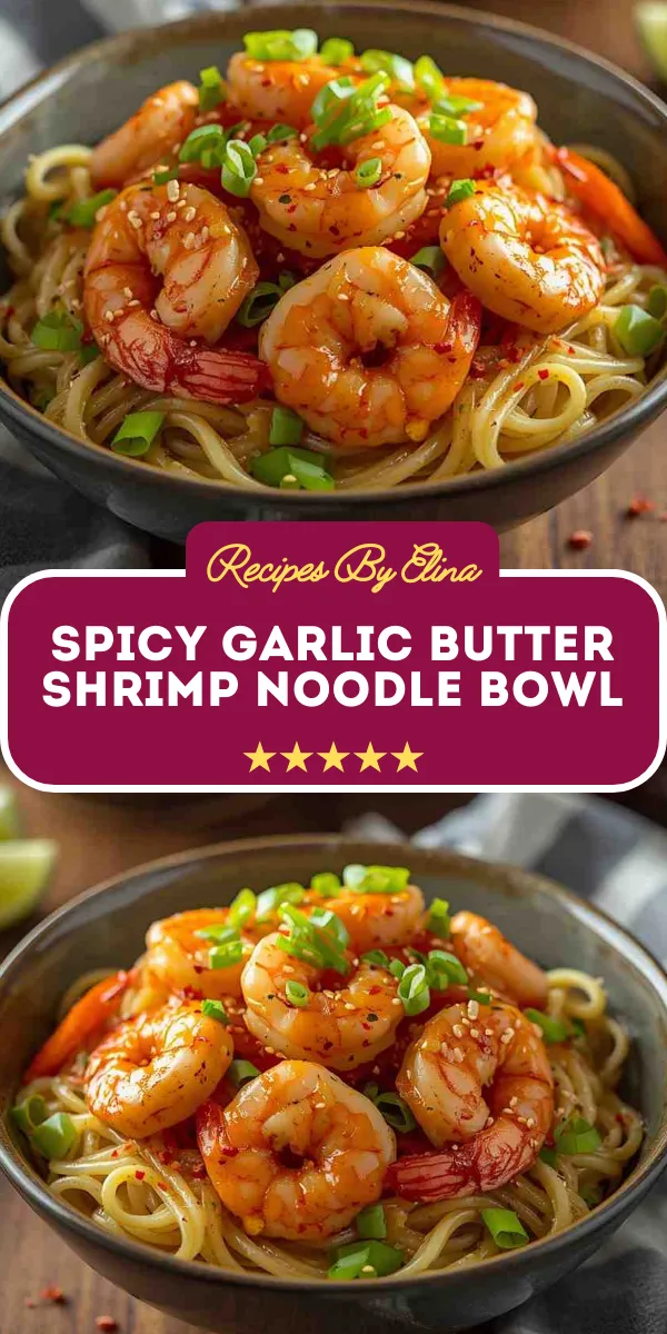 Spicy Garlic Butter Shrimp Noodle Bowl