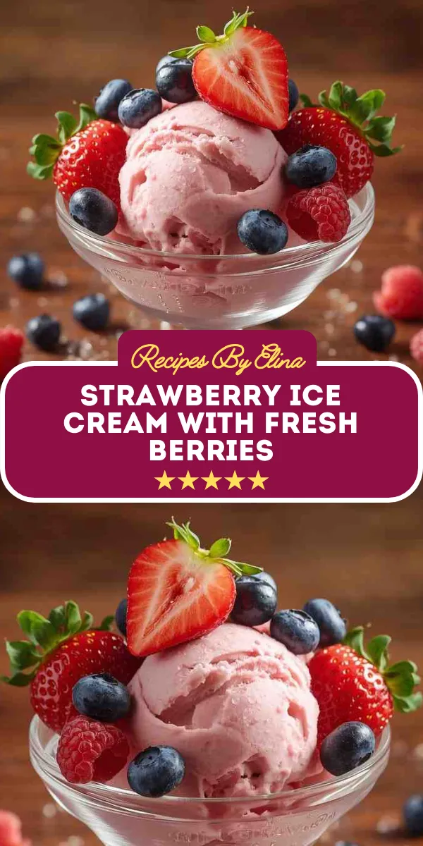 Strawberry Ice Cream with Fresh Berries